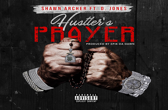 Shawn Archer ft. D. Jones - Hustler's Prayer