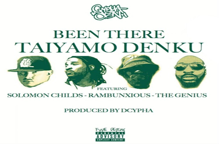 Taiyamo Denku ft. Rambunxious, Solomon Childs & The Genius - Been There 