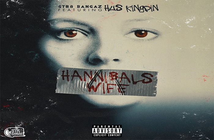 Str8 Bangaz ft. Hus Kingpin Hannibals Wife