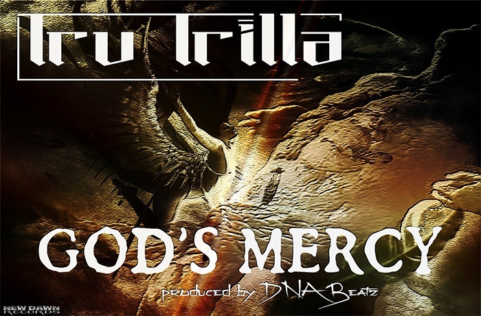 Tru Trilla Gods Mercy prod. by DNA Beatz