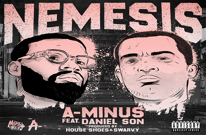 A Minus ft. Daniel Son Nemesis