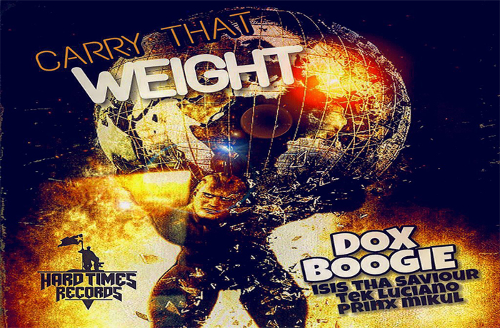 Dox Boogie ft. Isis Tha Saviour Tek Luciano Prinx Mikul Carry That Weight