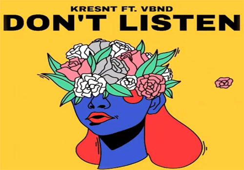 Kresnt ft. vbnd Dont Listen