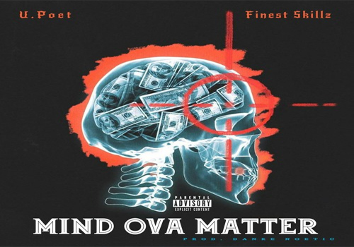 U.Poet ft. Finest Skillz Mind Ova Matter prod. by Danke Noetic
