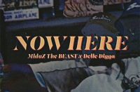 MidaZ The BEAST & Delle Digga - Nowhere