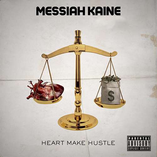 Messiah Kaine - Heart Make Hustle