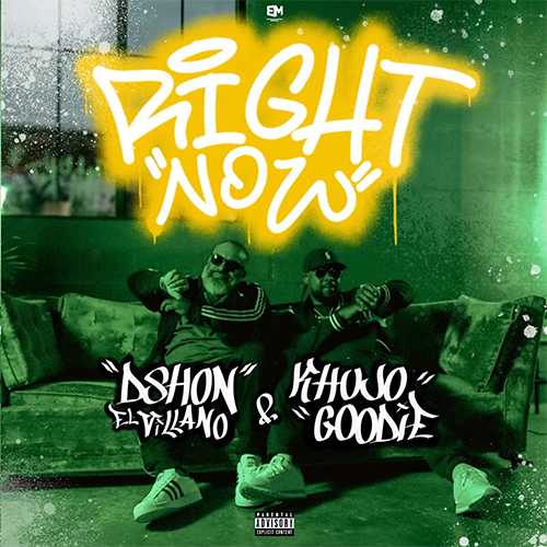 D'shon El Villano & Khujo Goodie - Right Now