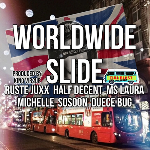 Worldwide Slide  ft Ruste Juxx, Half Decent, Ms Laura, SoSoon & Duece Bug