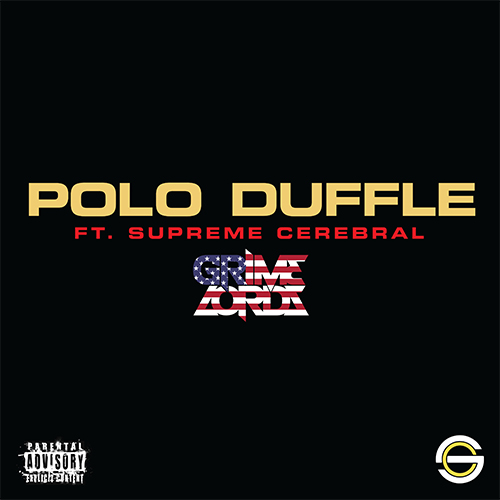Grime Lords feat. Supreme Cerebral - Polo Duffle