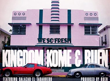 Kingdom Kome & RUEN feat. Salazar El Tabaquero - We So Fresh