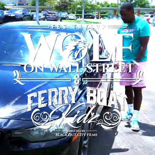 Fes Taylor Wolf On Wall Street & Ferry Boat Kidz Video