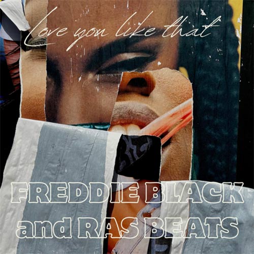 Freddie Black & Ras Beats - Love You Like That