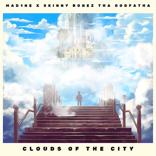 Mad1ne & Skinny Bonez Tha Godfatha - Clouds Of The City