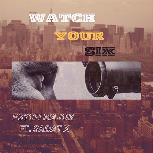 Psych Major feat. Sadat X - Watch Your Six