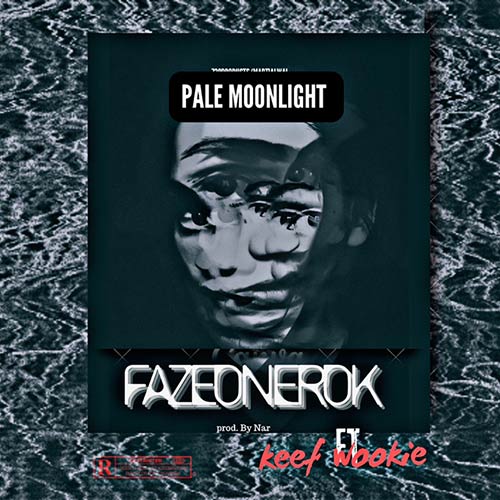 FazeOneRok feat. Keef Wookie - Pale Moonlight