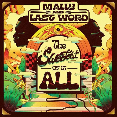 Mally & Last Word - The Sweetest of It All (LP)