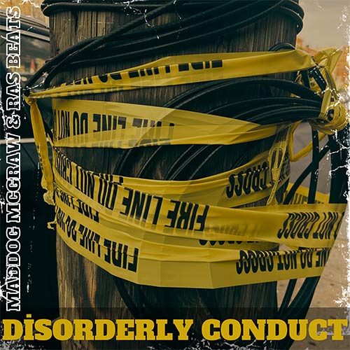 Maddog McGraw & Ras Beats - Disorderly Conduct