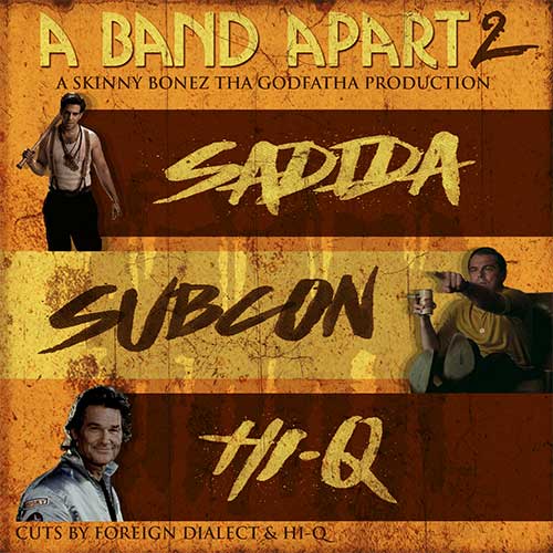 Skinny Bonez Tha Godfatha, Sadida, Subcon & Hi-Q - A Band Apart 2