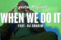 Spectac & Amiri feat DJ Shakim - When We Do It Video