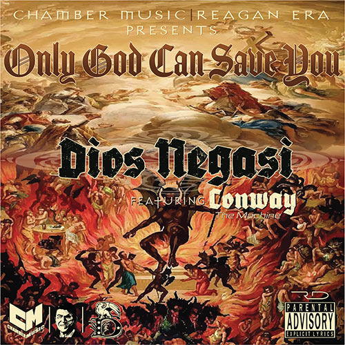 Dios Negasi (Reagan Era Records) feat. Conway The Machine - Only God Can Save You