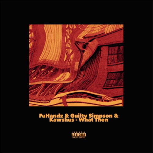 FuHandz ft. Kawshuz & Guilty Simpson - What Then