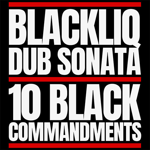 BlackLiq & Dub Sonata - 10 Black Commandments