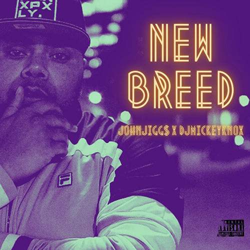 John Jigg$ & DJ Mickey Knox - New Breed