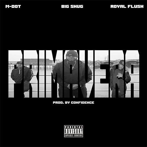 M-Dot & Confidence feat. Big Shug & Royal Flush - Primavera