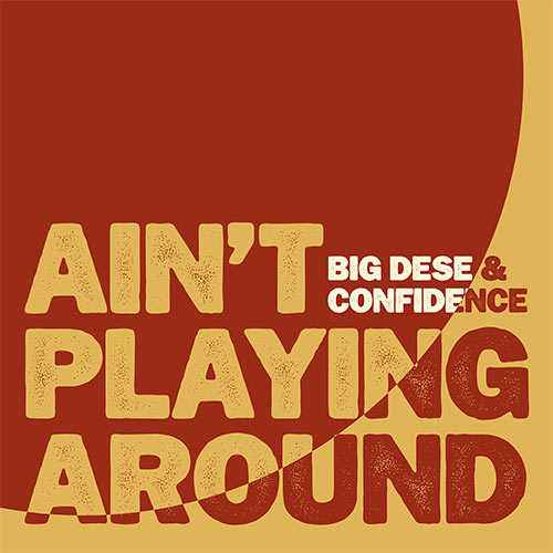 Big Dese & Confidence - Ain't Playing Around