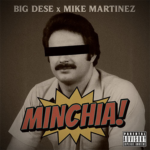 Big Dese & Mike Martinez - Minchia!