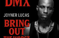 DMX & Joyner Lucas - Bring Out The Worst