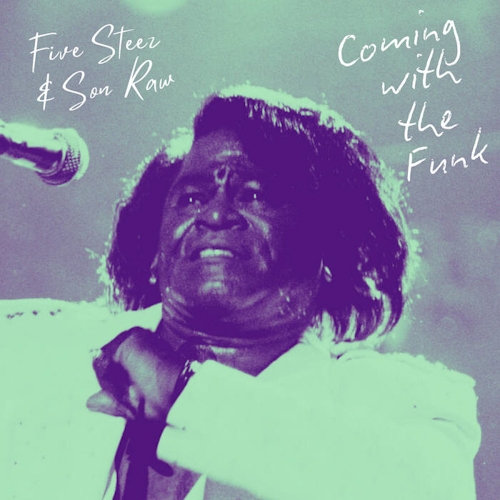 Five Steez & Son Raw - Coming With The Funk