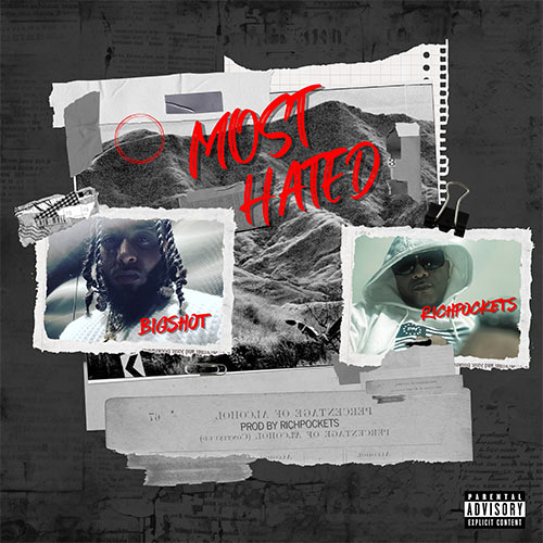 Richpockets & Bigshot - Most Hated