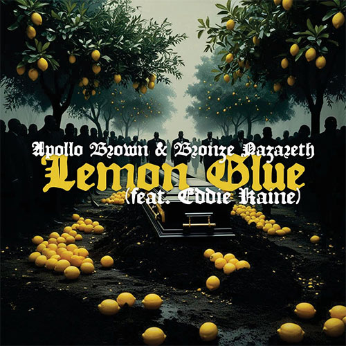 Apollo Brown & Bronze Nazareth feat. Eddie Kane - Lemon Glue