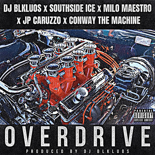 DJ Blkluos, Southside Ice, MiloMaestro, JP Caruzzo & Conway The Machine - Overdrive