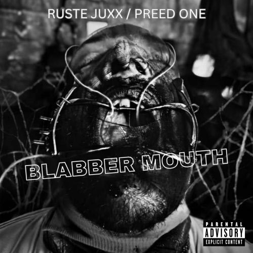 Preed One & Ruste Juxx - Blabber Mouth
