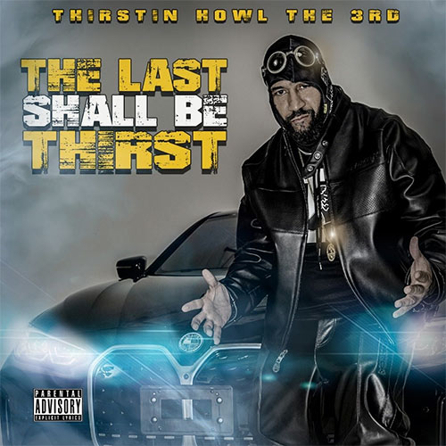 Thirstin Howl The 3rd - The Last Shall Be Thirst (LP)