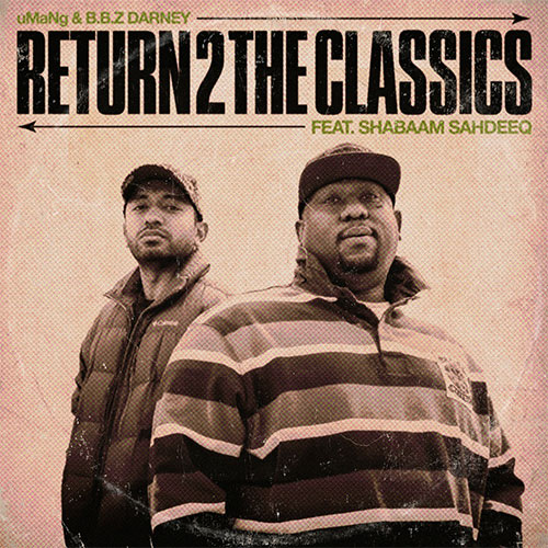 uMaNg & B.B.Z Darney feat. Shabaam Sahdeeq - Return 2 The Classics
