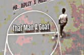 Seasoned MC Mr. Ripley Drops 'That Man A Goat' LP x Milli Vanilli Beats