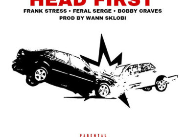 CERTAIN.ONES feat.Frank Stress, Feral Serge, & Bobby Craves - Head First