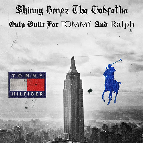 Skinny Bonez Tha Godfatha - Only Built For Tommy And Ralph (EP)