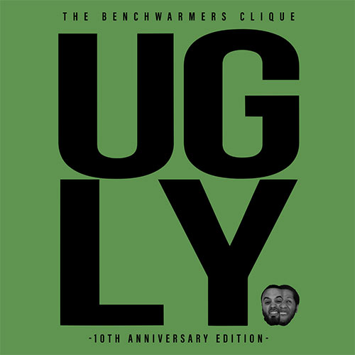 The BenchWarmers Clique - Ugly (10th Anniversary Bonus Edition) LP
