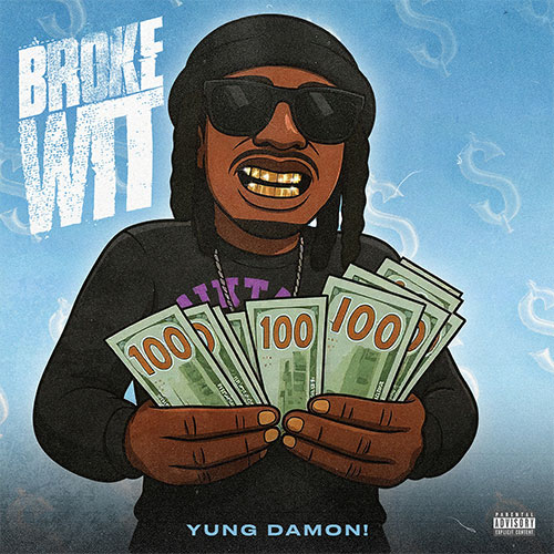 Yung Damon! - Broke Wit