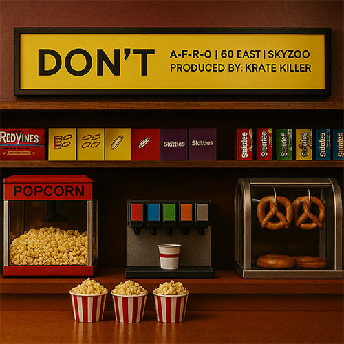 A-F-R-O & 60 East Deliver "Don't" Single Feat. Skyzoo