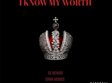 DJ Benoit feat. Grim Moses & Fli Fetti - I Know My Worth