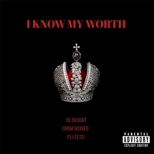 DJ Benoit feat. Grim Moses & Fli Fetti - I Know My Worth
