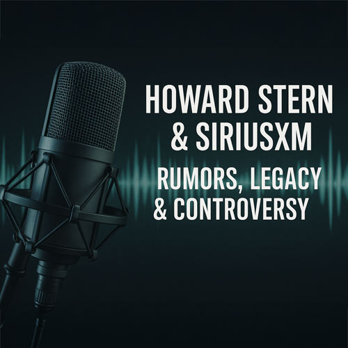 Howard Stern & SiriusXM: Rumors, Legacy, and Controversy Explained