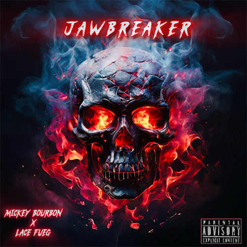 Lace FueG & Mickey Bourbon - Jawbraker