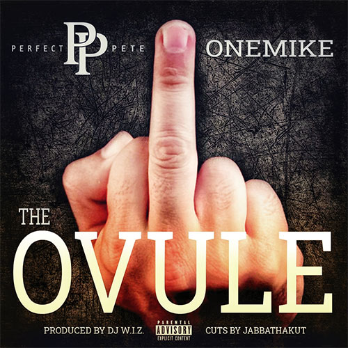 Perfect Pete feat. OneMike & Jabbathakut - The Ovule