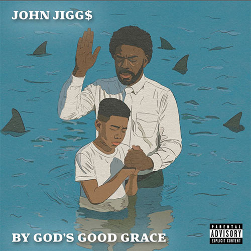 John Jigg$ Drops By God’s Good Grace Album
